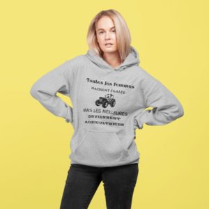 Sweat Femme "Toutes les femmes naissent égales mais les meilleures deviennent agricultrices"