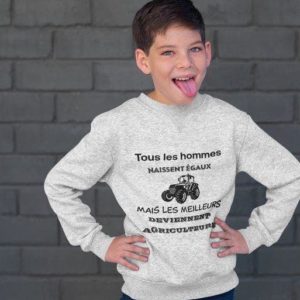 Sweat enfant Garçon "Tout les hommes naissent égaux mais les meilleurs deviennent agriculteurs"